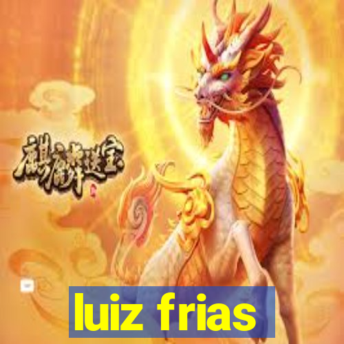 luiz frias